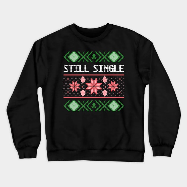 Still single Crewneck Sweatshirt by ArtsyStone